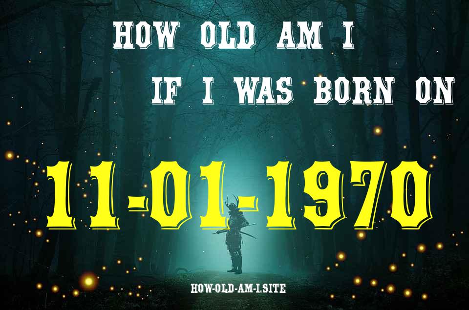 ᐈ Born On 11 January 1970 My Age in 2024? [100% ACCURATE Age Calculator!]