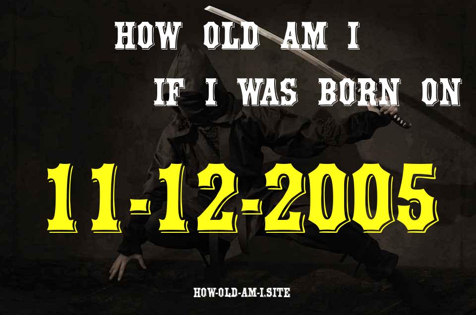ᐈ Born On 11 December 2005 My Age in 2024? [100% ACCURATE Age Calculator!]