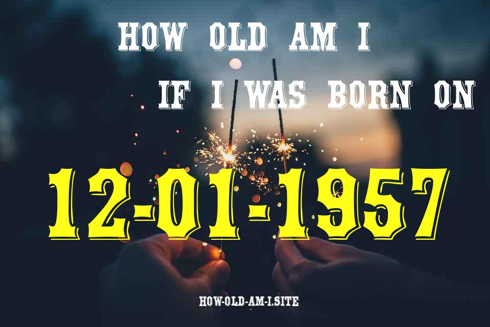 ᐈ Born On 12 January 1957 My Age in 2024? [100% ACCURATE Age Calculator!]