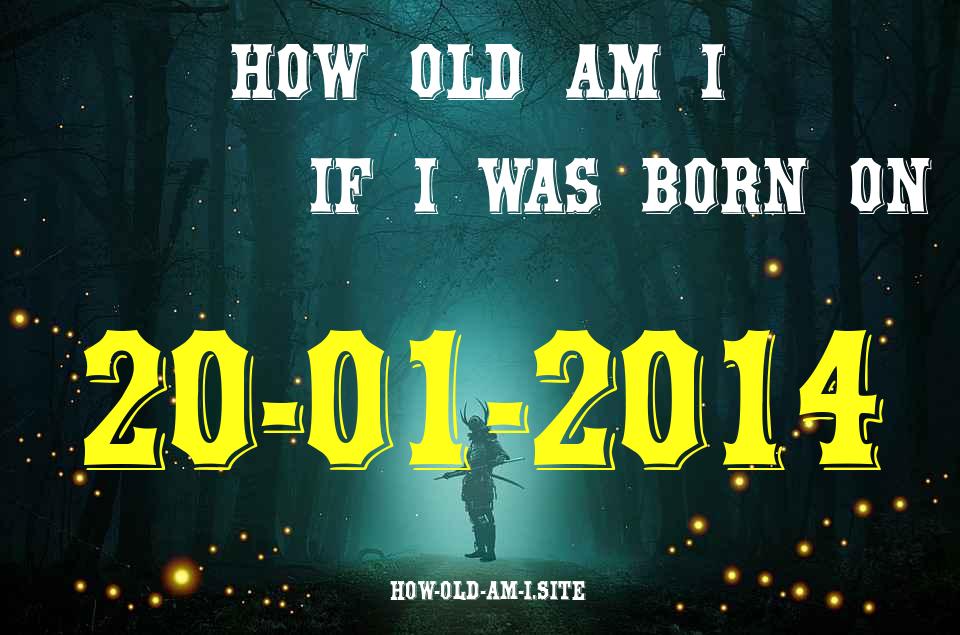 ᐈ Born On 20 January 2014 My Age in 2024? [100% ACCURATE Age Calculator!]