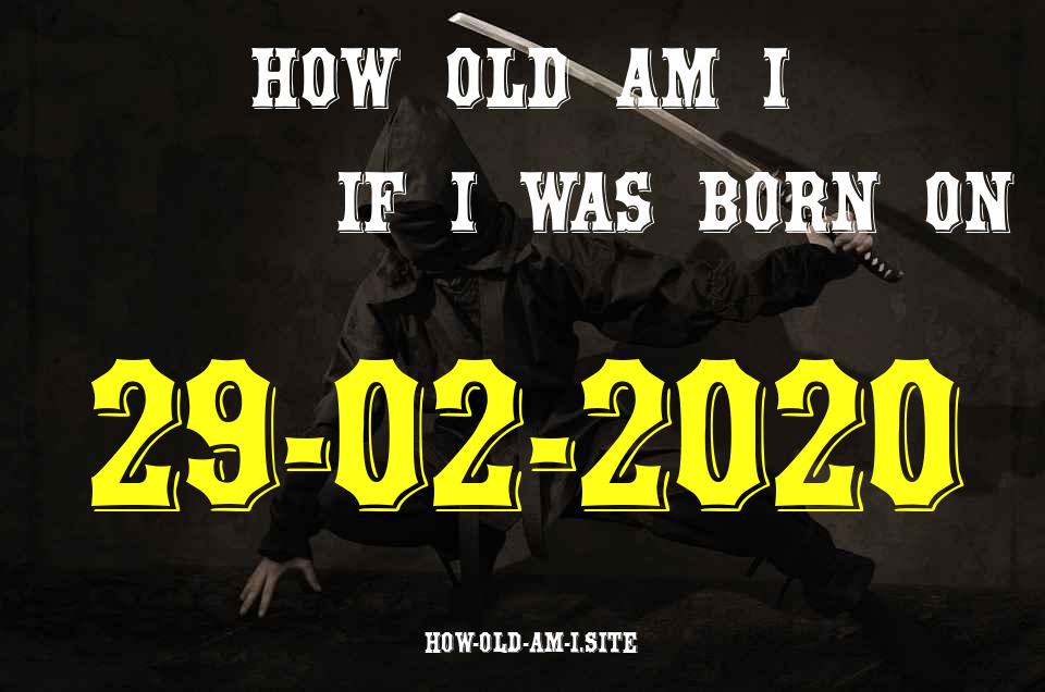 ᐈ Born On 29 February 2020 My Age in 2024? [100% ACCURATE Age Calculator!]